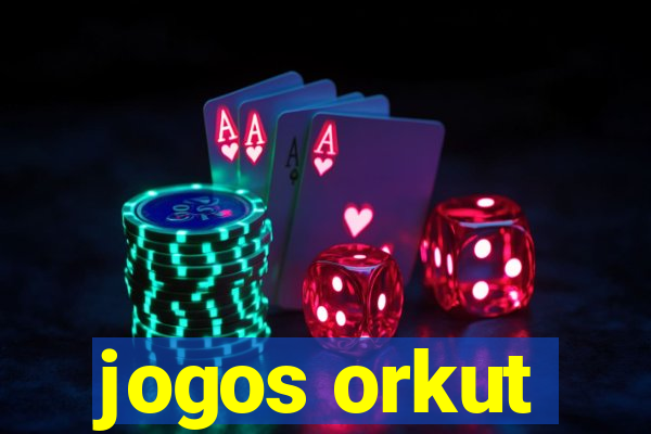 jogos orkut